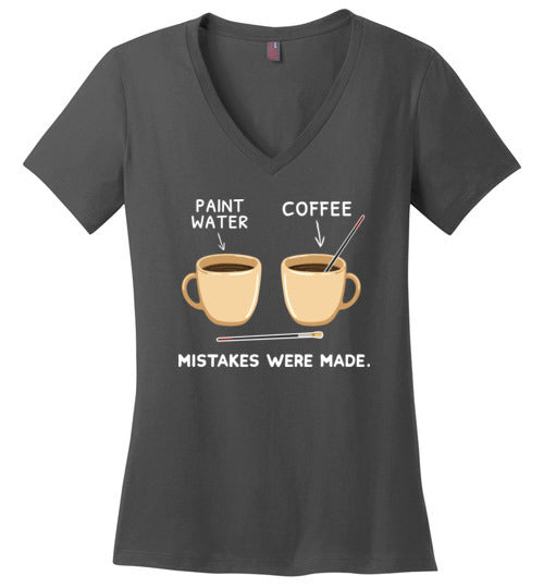 Coffee Paint Mistakes Were Made V-Neck