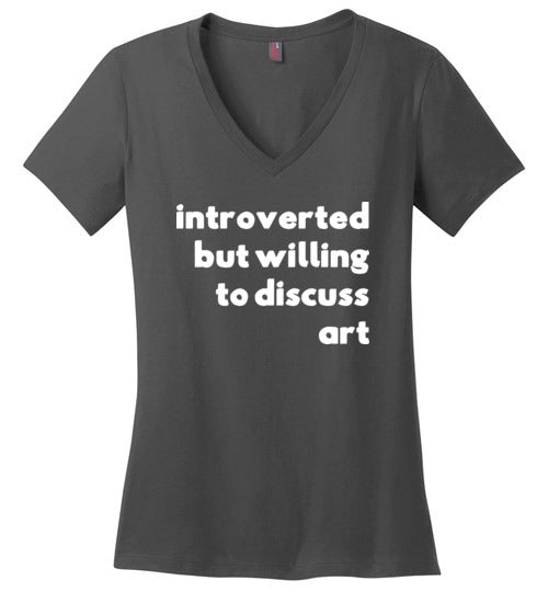Introverted But Willing To Discuss Art V-Neck