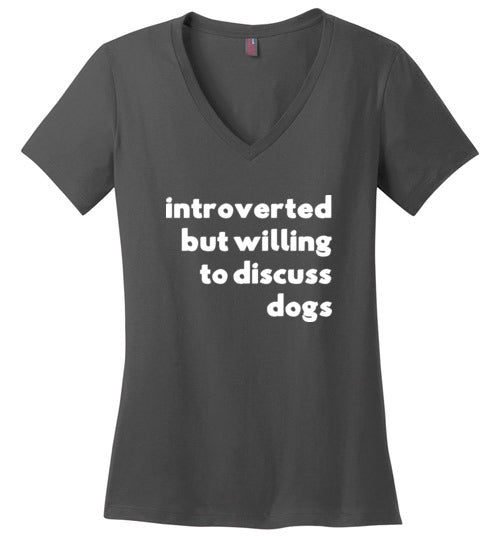 Introverted But Willing To Discuss Dogs V-Neck