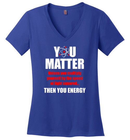 You Matter Then You Energy V-Neck