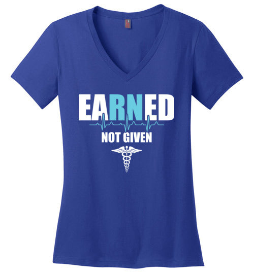 Nurse Earned Not Given V-Neck