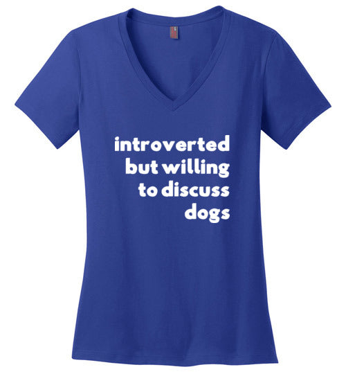 Introverted But Willing To Discuss Dogs V-Neck
