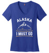 Alaska Is Calling And I Must Go V-Neck