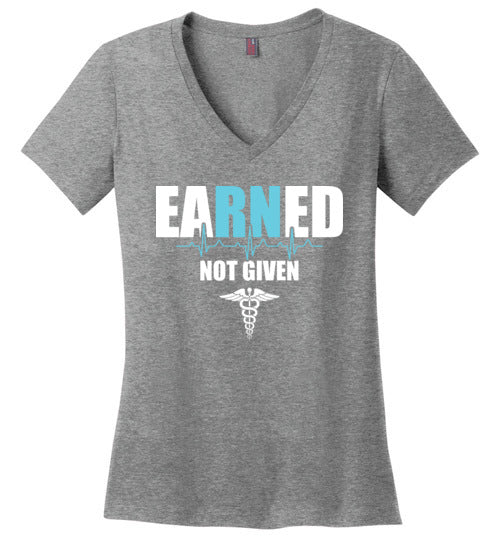 Nurse Earned Not Given V-Neck