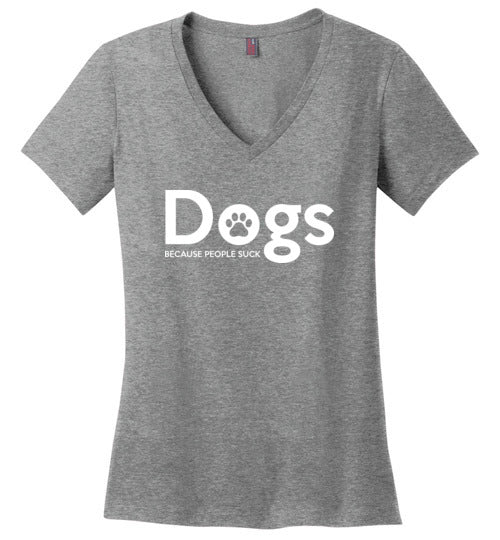 Dogs Because People Suck V-Neck
