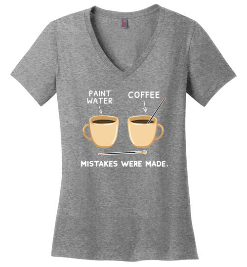 Coffee Paint Mistakes Were Made V-Neck