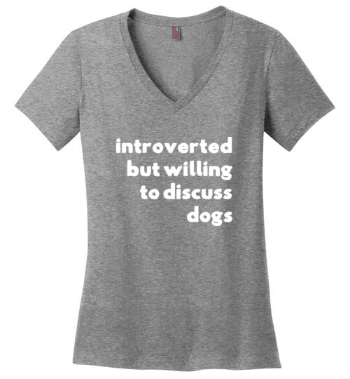 Introverted But Willing To Discuss Dogs V-Neck