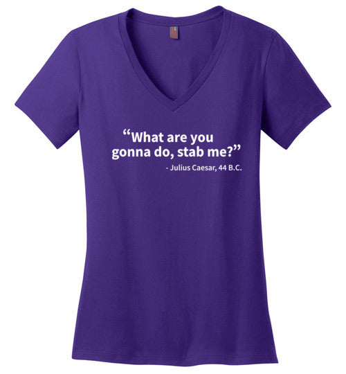 Julius Caesar Stab Me Quote V-Neck