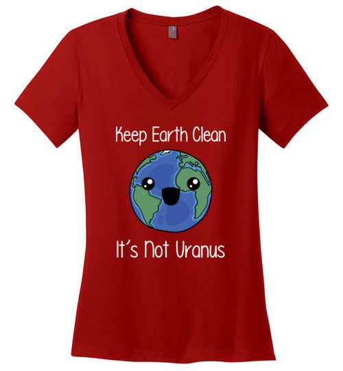 Keep Earth Clean Its Not Uranus V-Neck