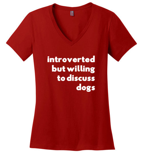 Introverted But Willing To Discuss Dogs V-Neck