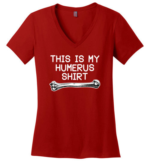 This Is My Humerus Shirt V-Neck