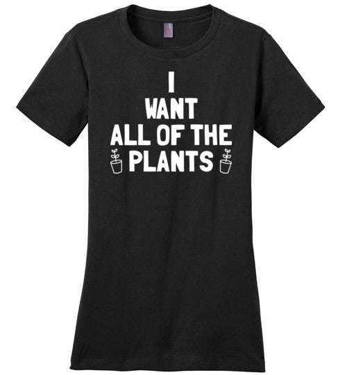 Want All Of The Plants