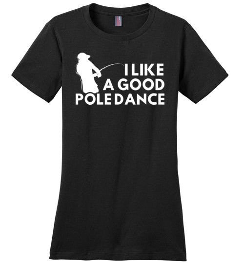 Fishing I Like A Good Pole Dance