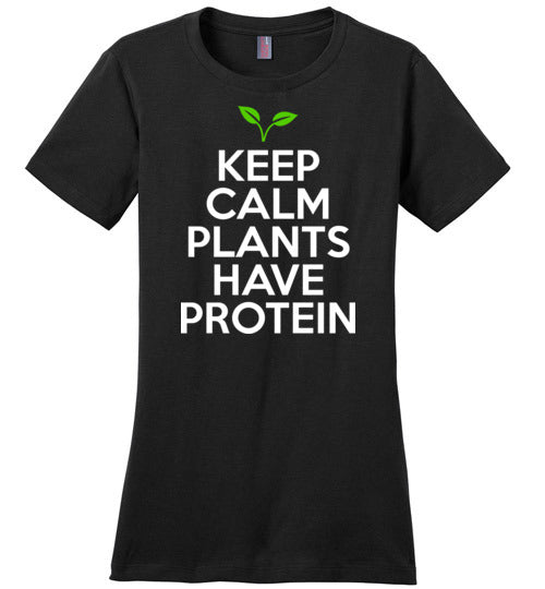 Keep Calm Plants Have Proteins