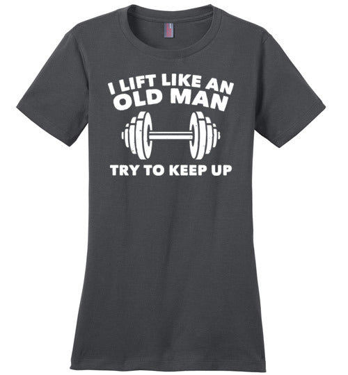 Lift Like An Old Man Keep Up