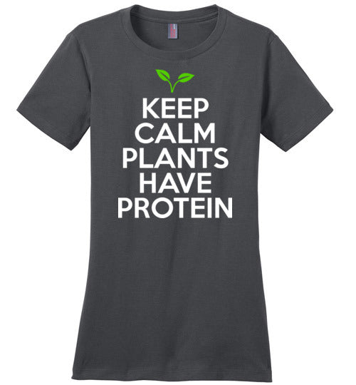 Keep Calm Plants Have Proteins