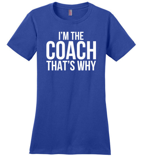 Im The Coach Thats Why Canvas