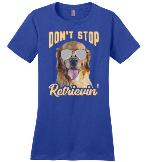Don't Stop Retrievin Dog