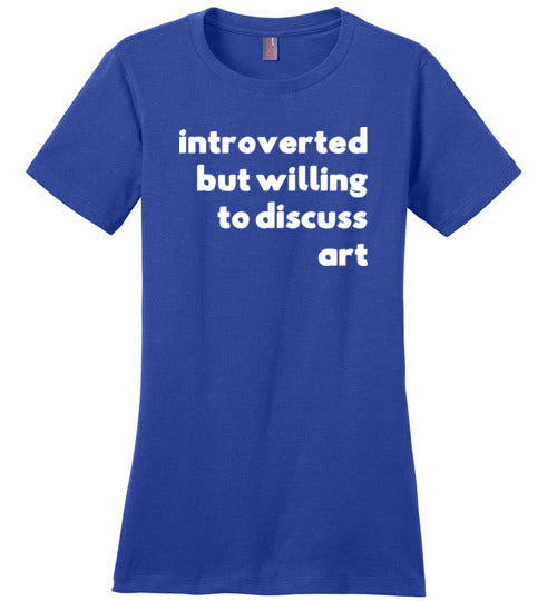 Introverted But Willing To Discuss Art