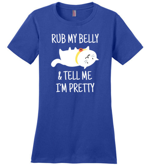 Cat Rub My Belly And Tell Me I'm Pretty