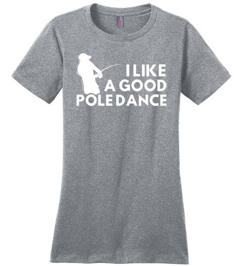 Fishing I Like A Good Pole Dance