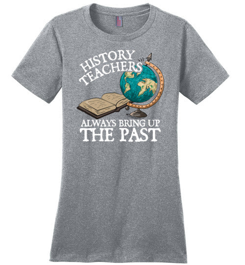 History Teachers Always Bring Up The Past