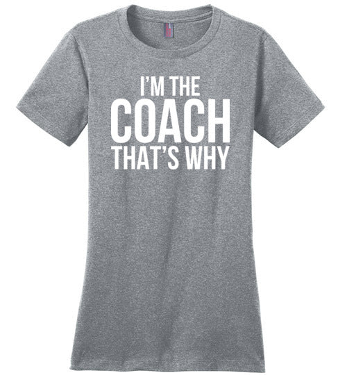 Im The Coach Thats Why Canvas