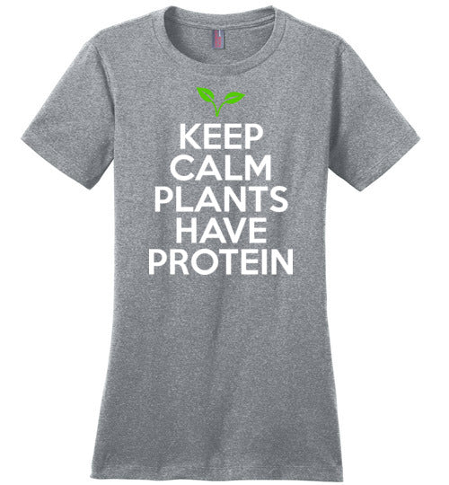 Keep Calm Plants Have Proteins