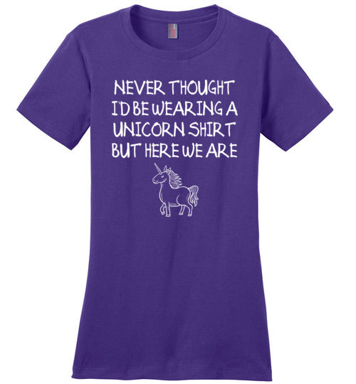 Never Thought Wearing Unicorn Shirt
