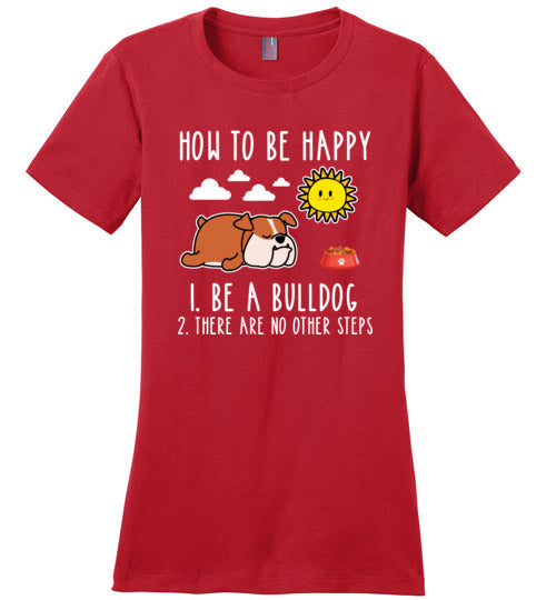 Be Happy Be A Bulldog