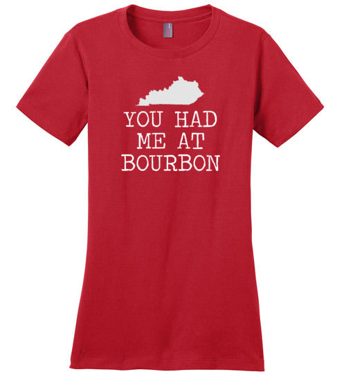 Kentucky You Had Me At Bourbon
