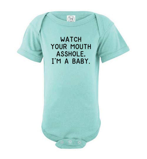 Watch Your Mouth Asshole I'm a Baby Short Sleeve