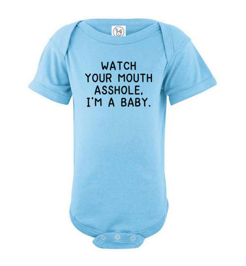 Watch Your Mouth Asshole I'm a Baby Short Sleeve