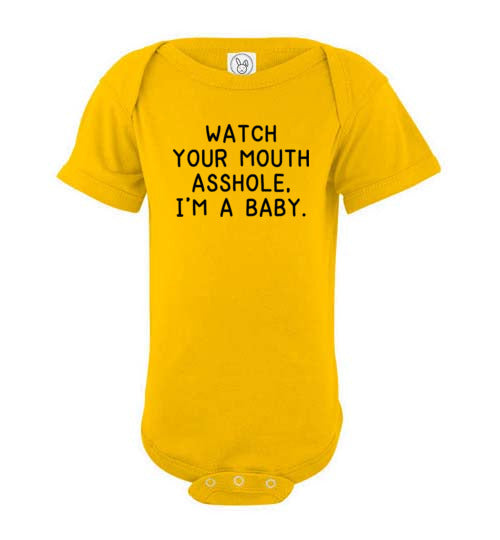 Watch Your Mouth Asshole I'm a Baby Short Sleeve