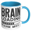11OZ ACCENT MUG - Brain Loading Mug