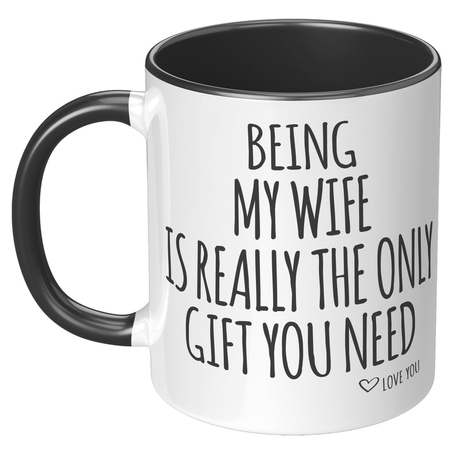 11oz Accent Mug - Being My Wife Gift