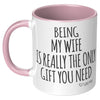 11oz Accent Mug - Being My Wife Gift