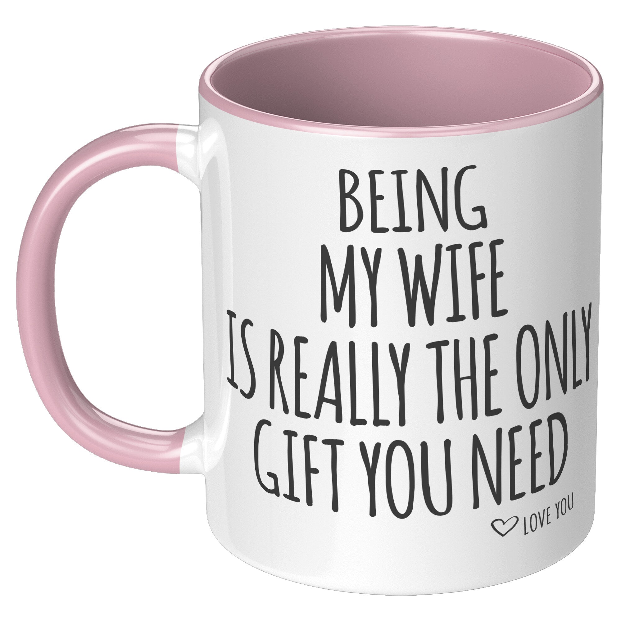 11oz Accent Mug - Being My Wife Gift