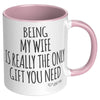 11oz Accent Mug - Being My Wife Gift