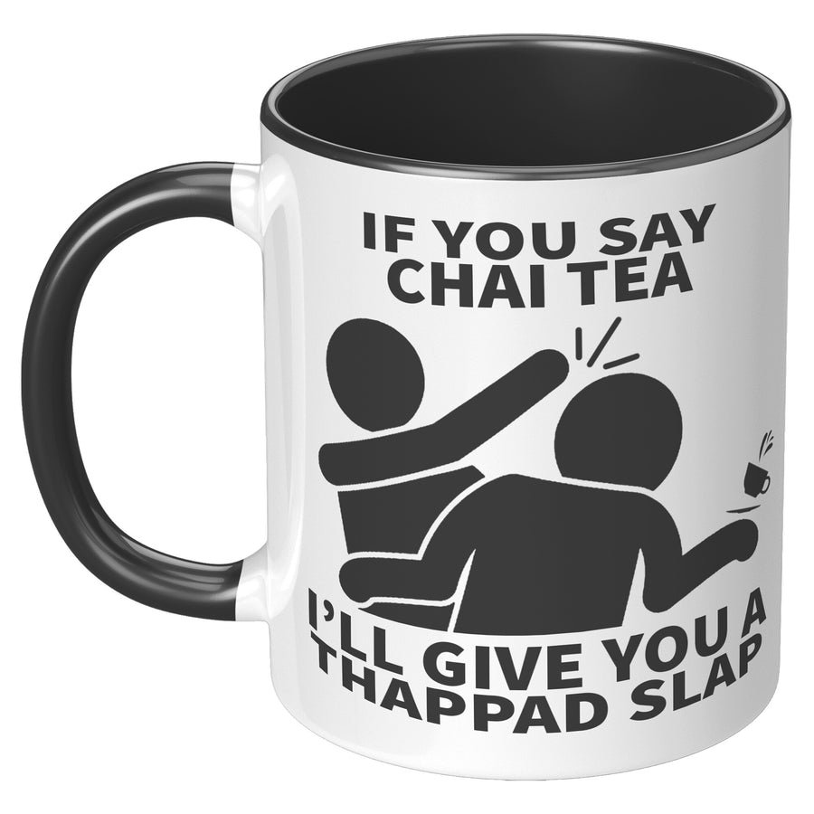 11oz Accent Mug - Chai Tea Thappad Slap Mug