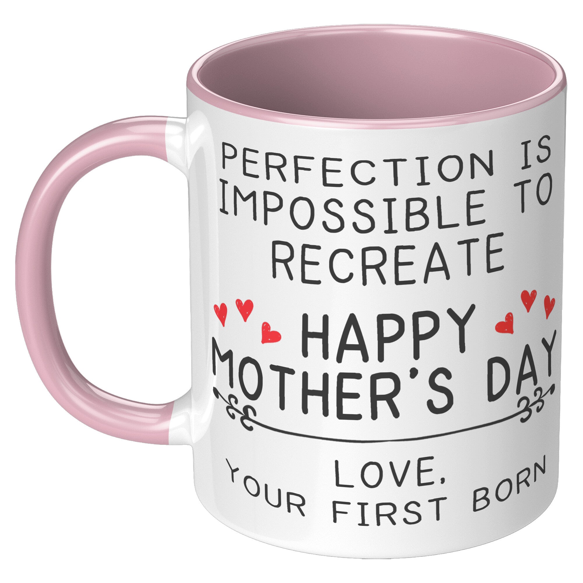 11oz Accent Mug - Happy Mother's Day Perfection First Born