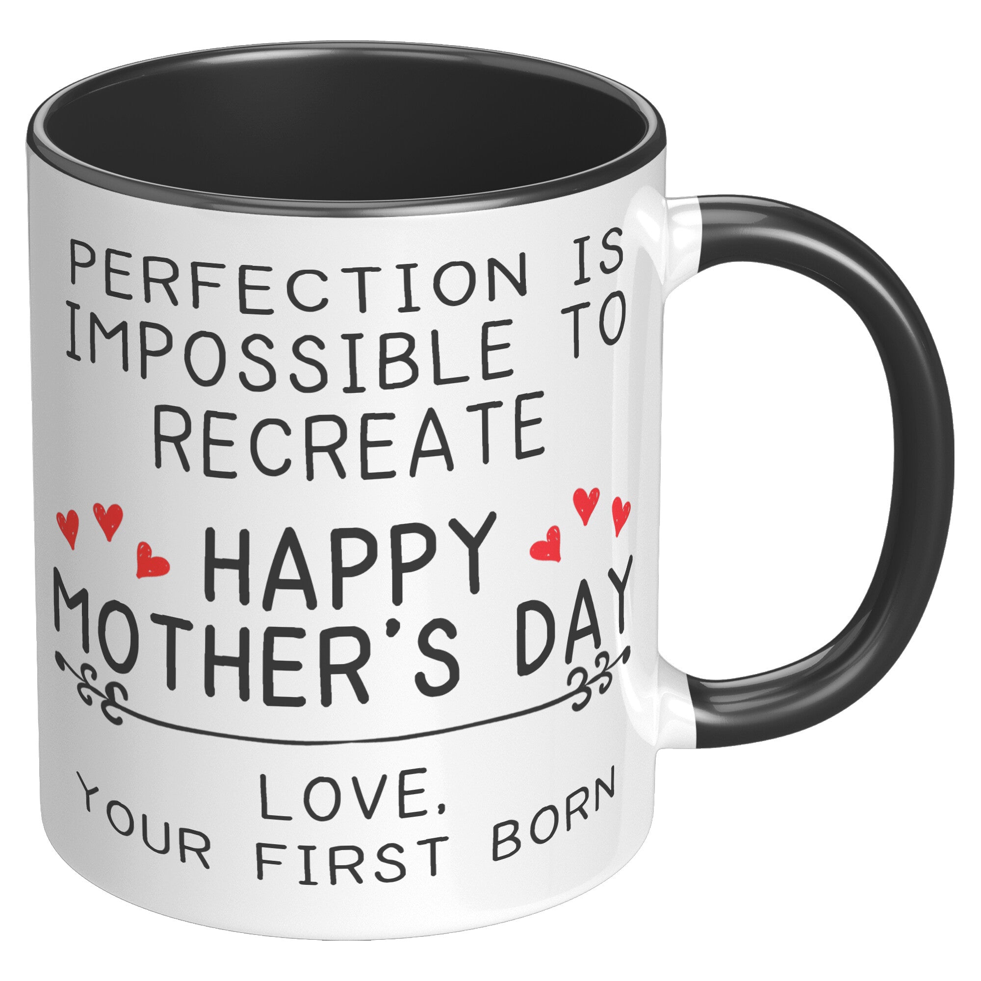 11oz Accent Mug - Happy Mother's Day Perfection First Born