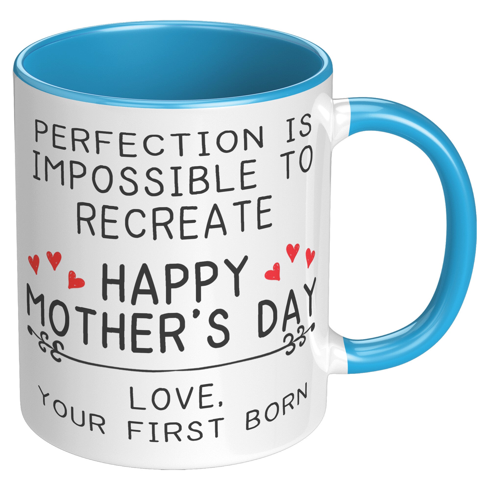 11oz Accent Mug - Happy Mother's Day Perfection First Born