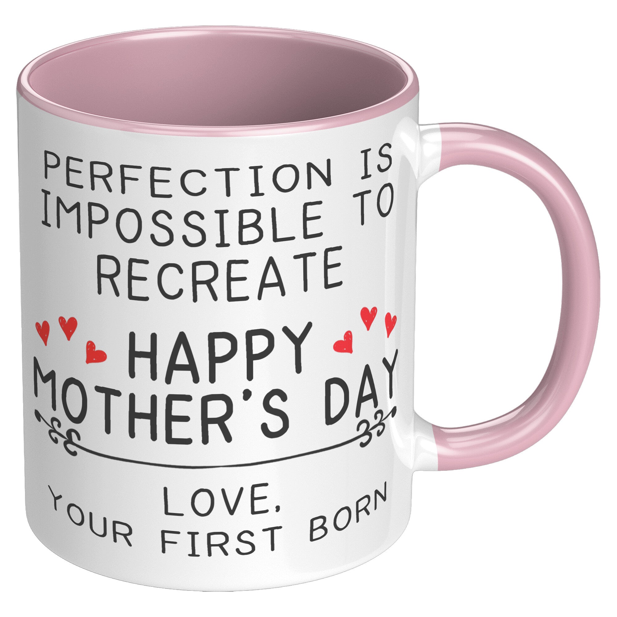 11oz Accent Mug - Happy Mother's Day Perfection First Born
