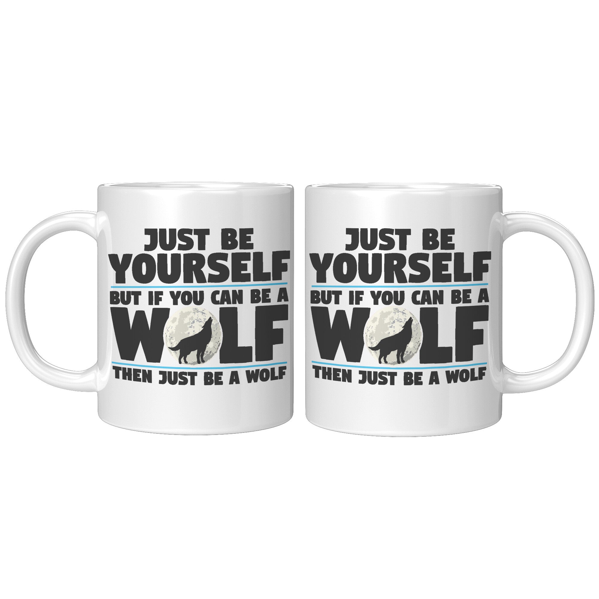 11oz Accent Mug - Just Be Yourself Wolf