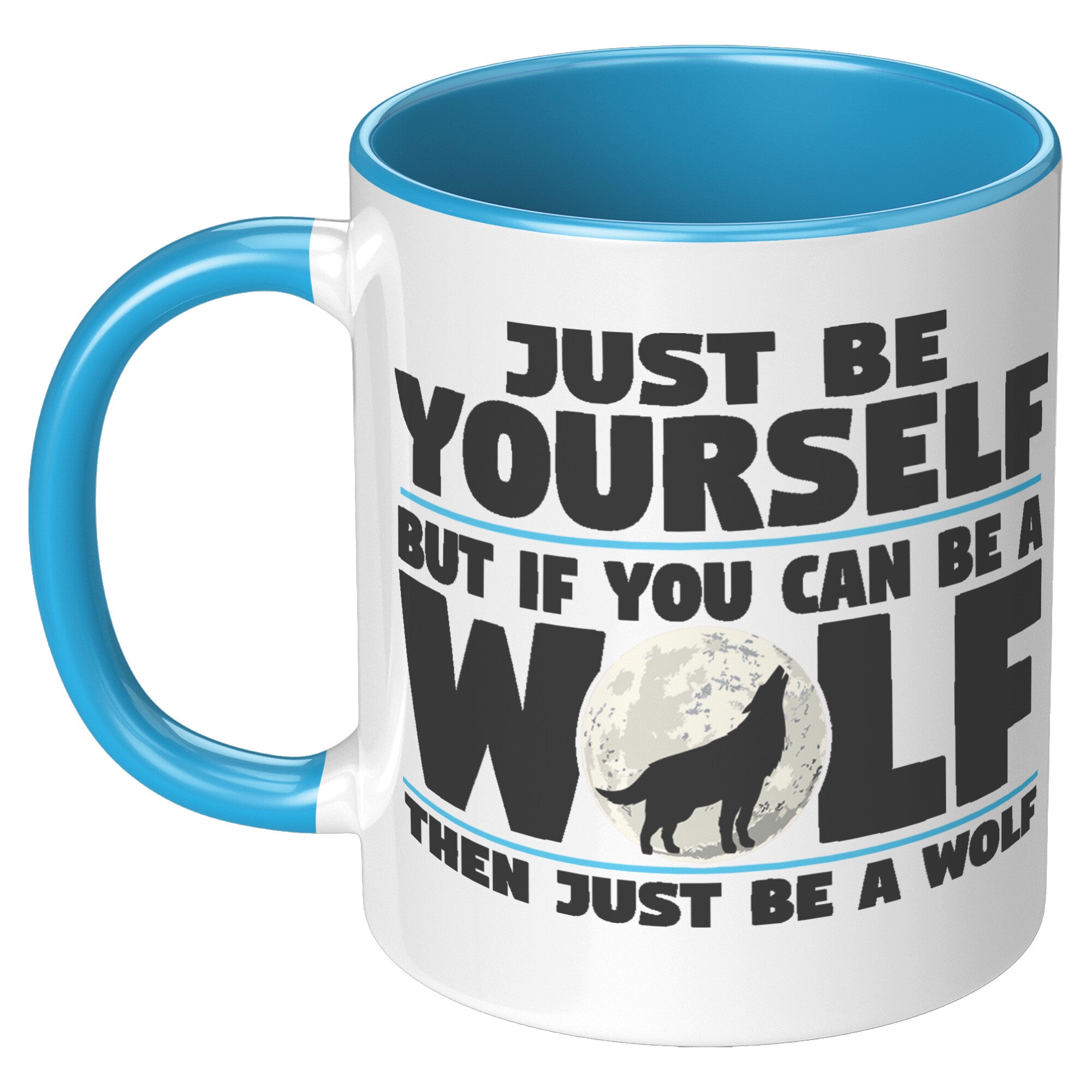 11oz Accent Mug - Just Be Yourself Wolf