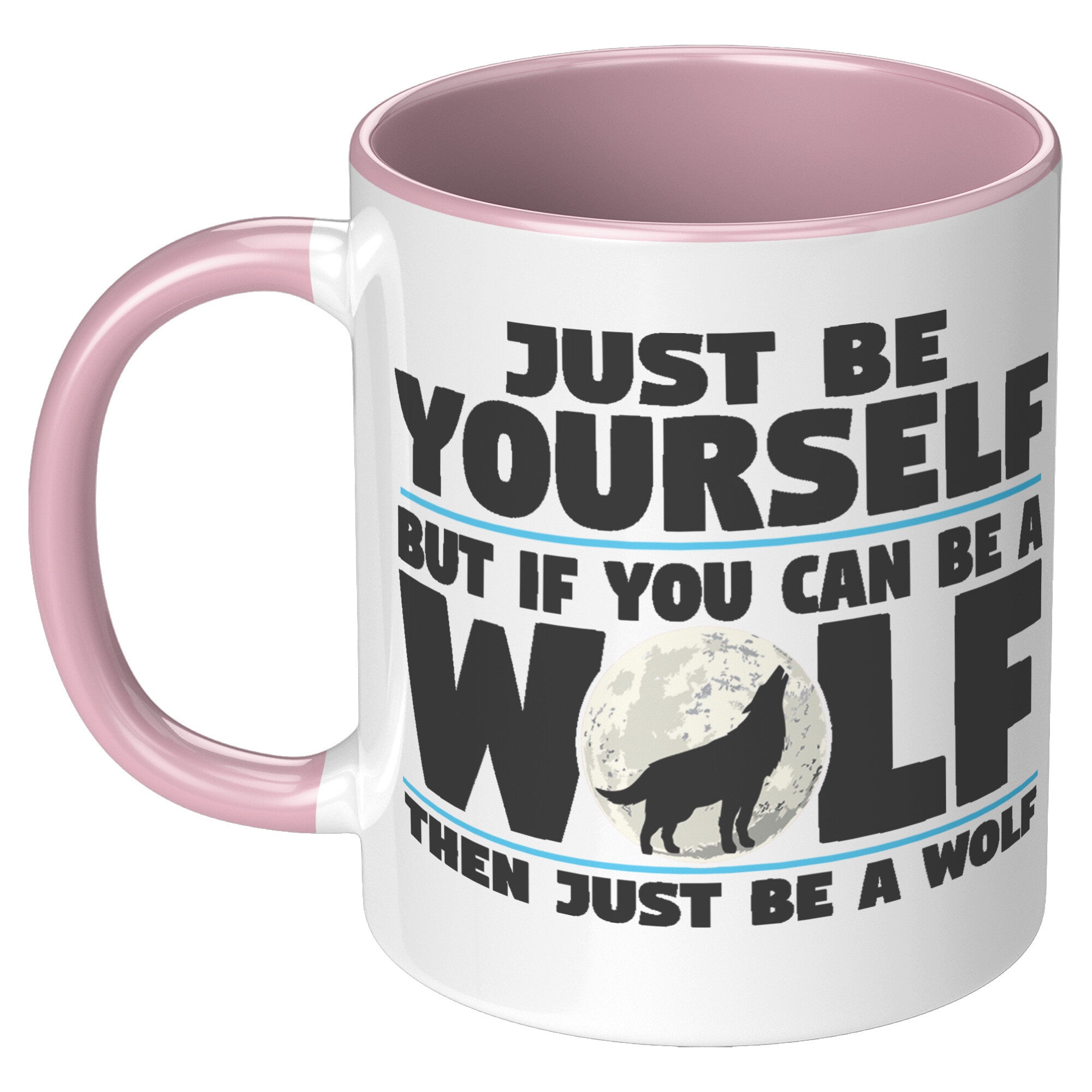 11oz Accent Mug - Just Be Yourself Wolf