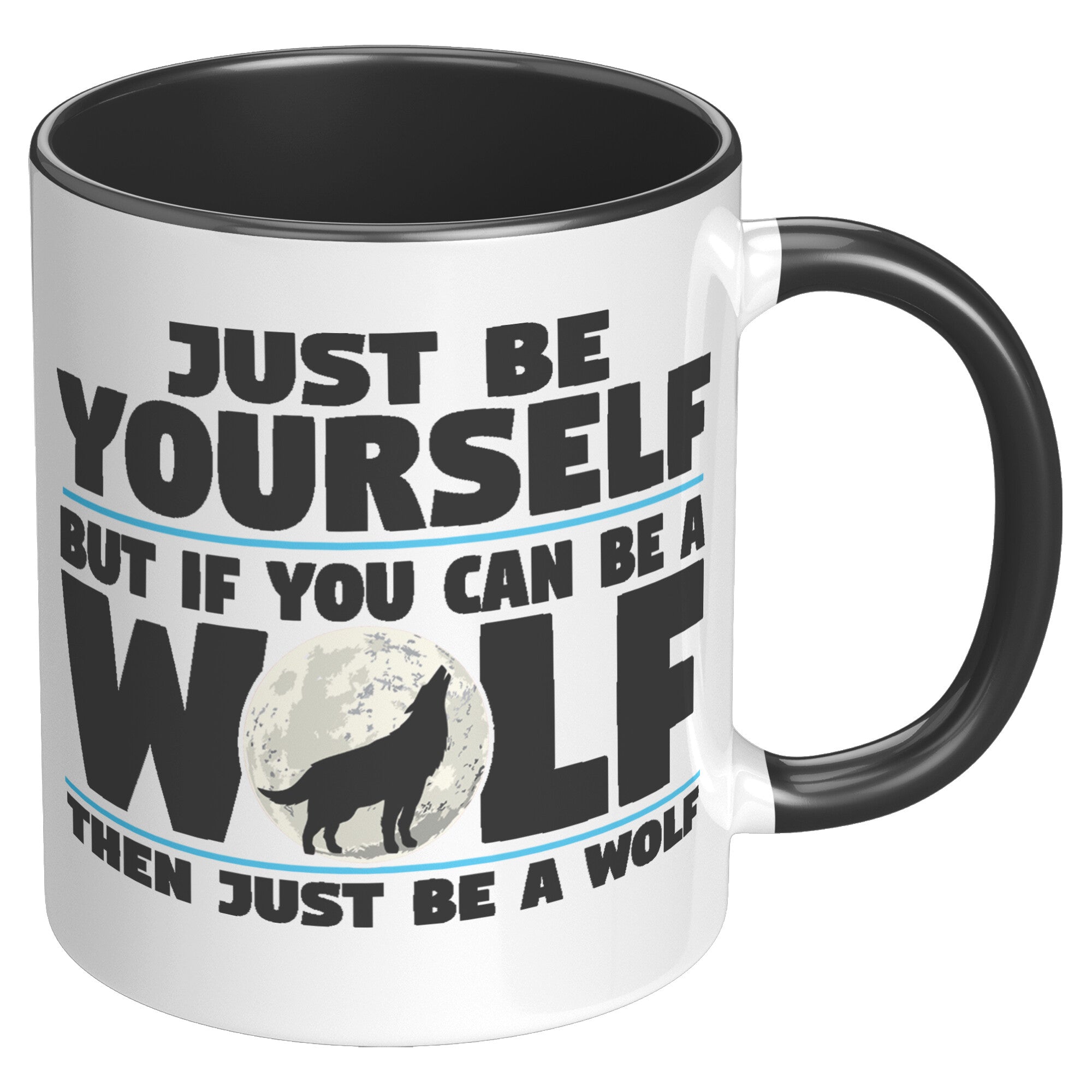 11oz Accent Mug - Just Be Yourself Wolf