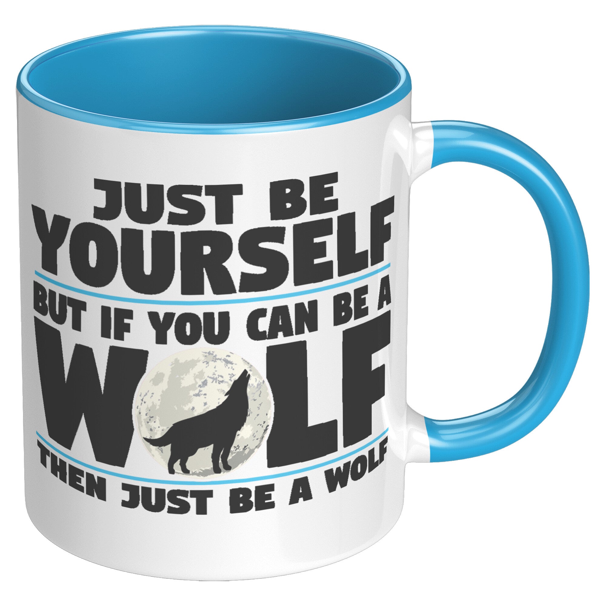 11oz Accent Mug - Just Be Yourself Wolf