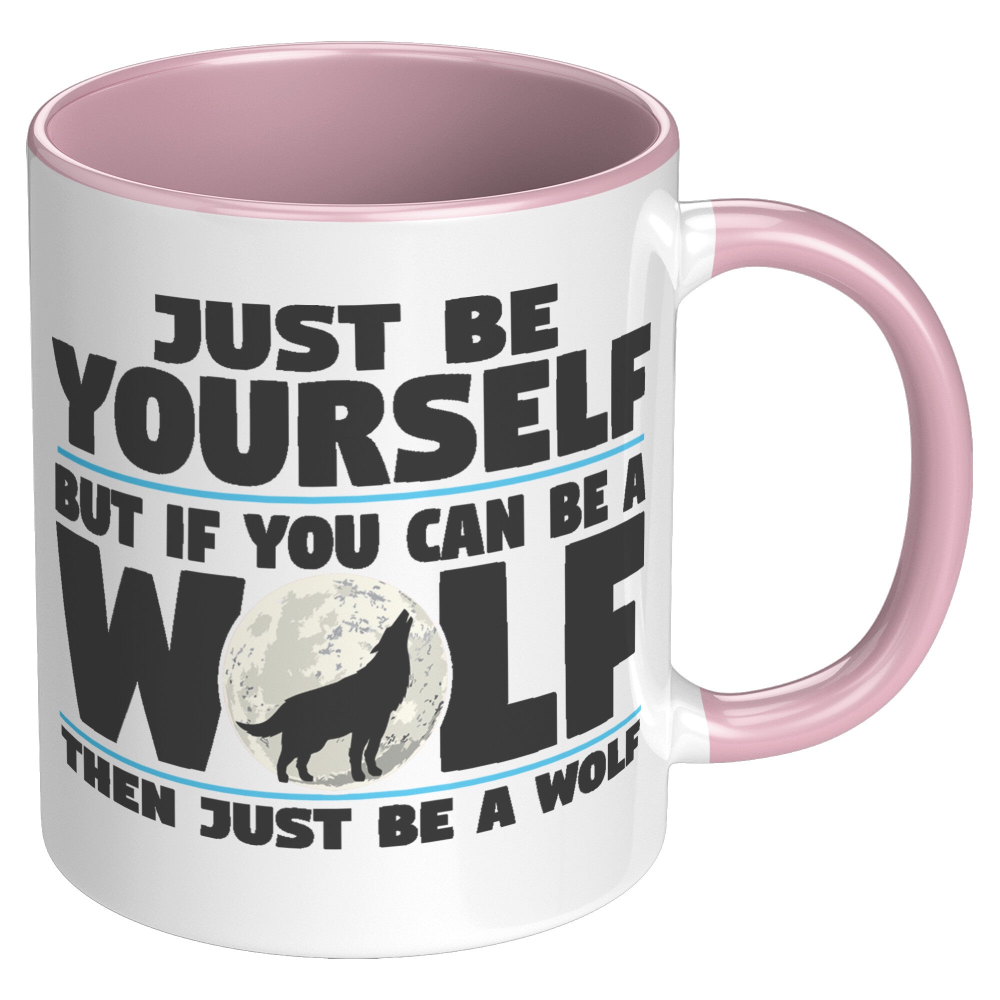 11oz Accent Mug - Just Be Yourself Wolf